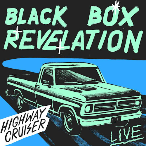 BLACK BOX REVELATION - HIGHWAY CRUISER LIVEBLACK BOX REVELATION - HIGHWAY CRUISER LIVE.jpg